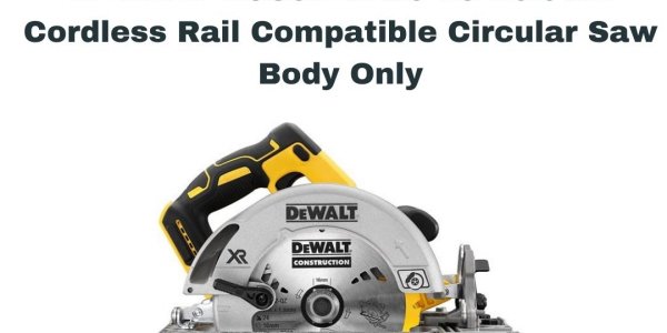 DEWALT DCS572N XJ 18 Volt XR Cordless Rail Compatible Circular Saw